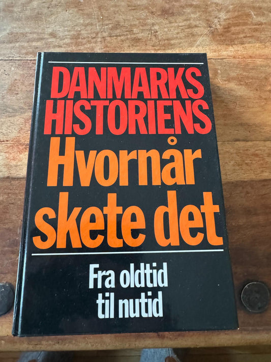 Danmarks historiens hvornår skete det Fra oldtid til nutid Kai A. Petersen