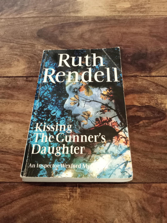 Kissing the Gunner's Daughter An Inspector Wexford Mystery Ruth Rendell Arrow 1991