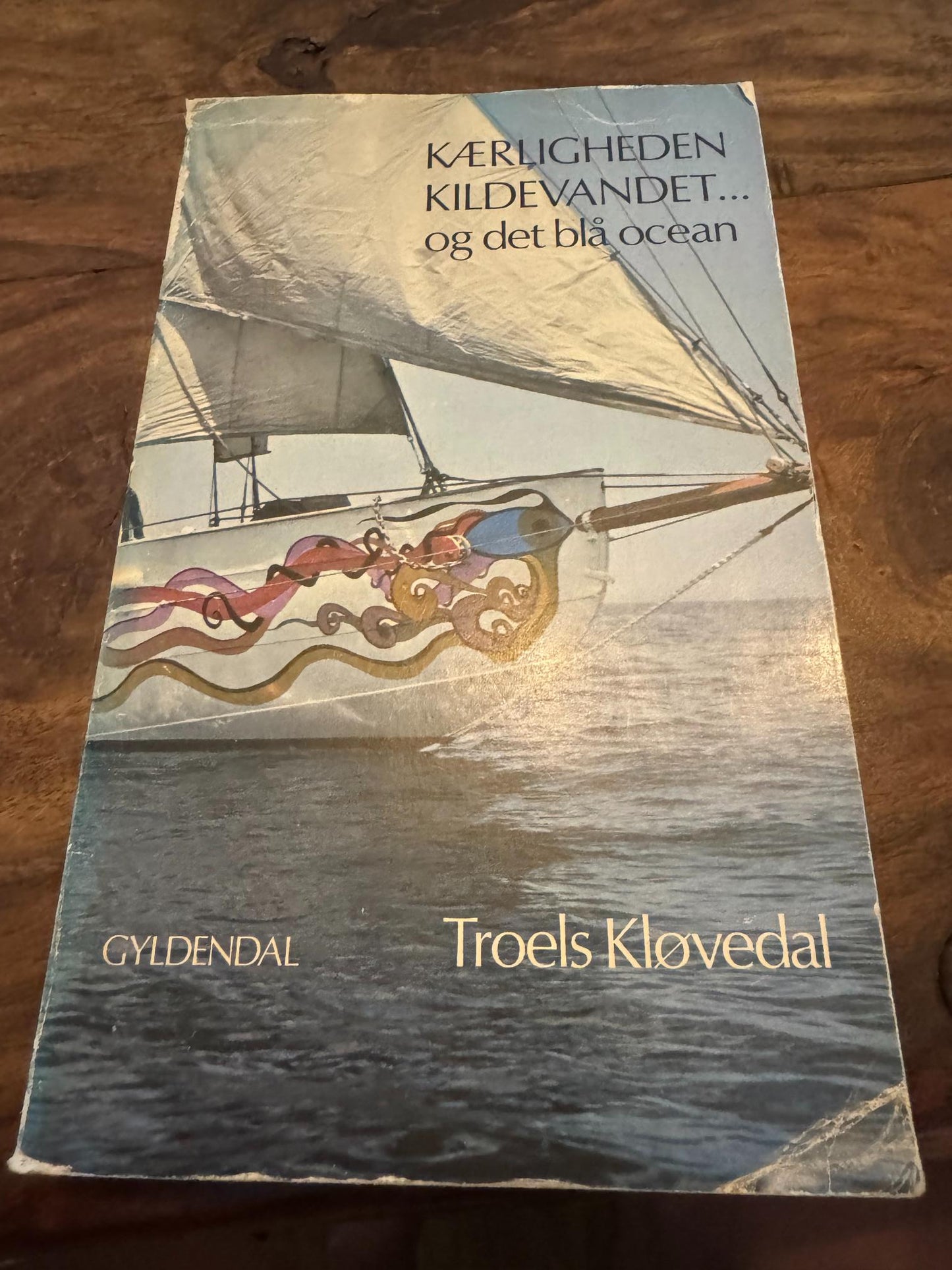 Kærligheden, kildevandet... og det blå ocean Troels Kløvedal Gyldendal 1978