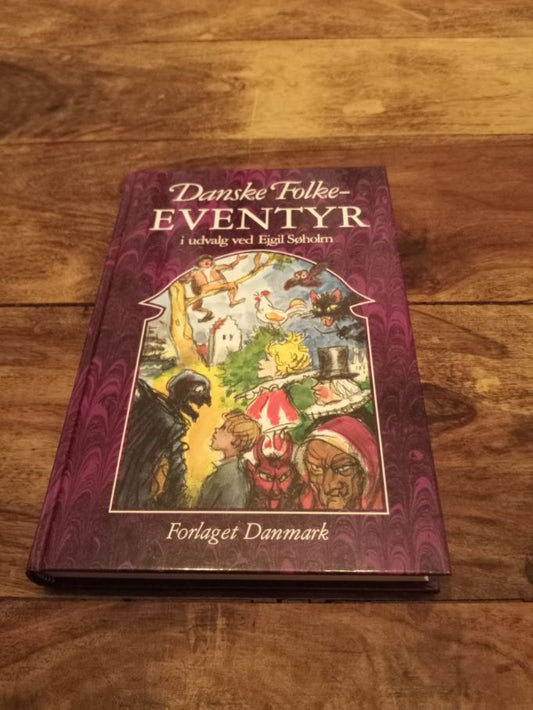 Danske folkeeventyr I udvalg ved Ejgil Søholm Forlaget Danmark 1999