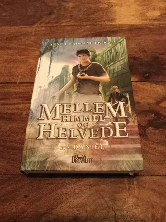 Mellem Himmel og Helvede 1 Daniel Anne Christine Eriksen Dreamlitt 2016