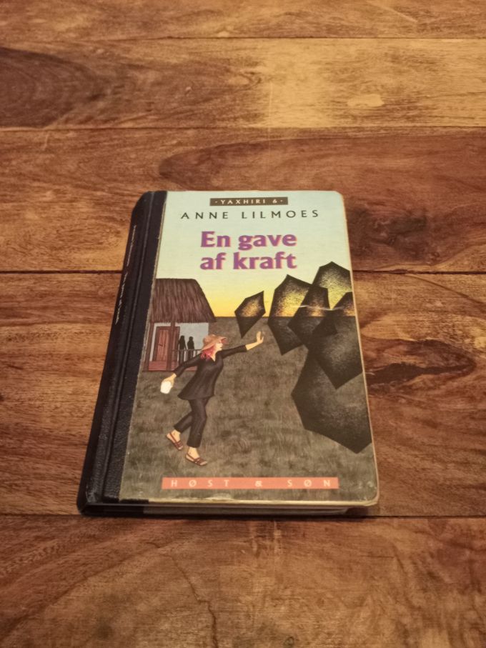 En gave af kraft Yaxhiri-bøgerne #6 Anne Lilmoes 2018