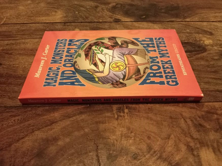 Magic, Monsters and Oracles from the Greek Myths Maureen J. Carter 1996
