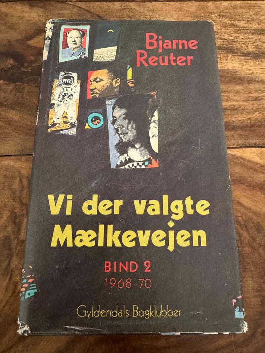Vi der valgte Mælkevejen Vol. 2 1968-70 Bjarne Reuter