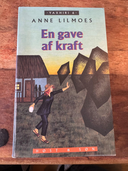 En gave af kraft Yaxhiri-bøgerne #6 Anne Lilmoes 2018