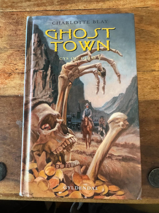 Ghost Town Gys og guld #3 Charlotte Blay