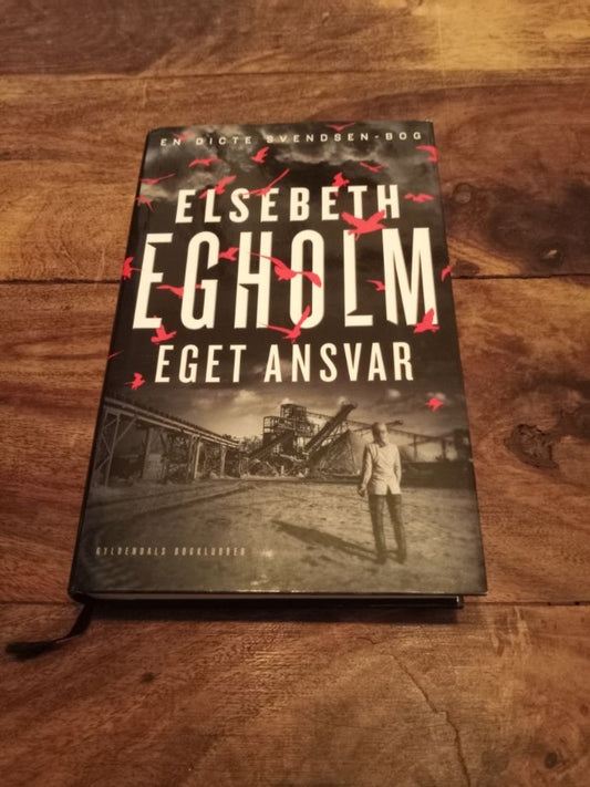 Eget ansvar Elsebeth Egholm Politikens Forlag 2013