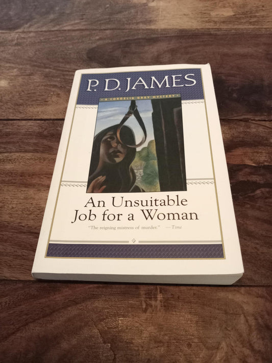 An Unsuitable Job for a Woman Cordelia Gray Mysteries #1 P.D. James 2001