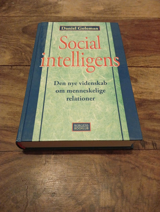 Social intelligens Den nye videnskab om menneskelige relationer Gyldendal Business 2006