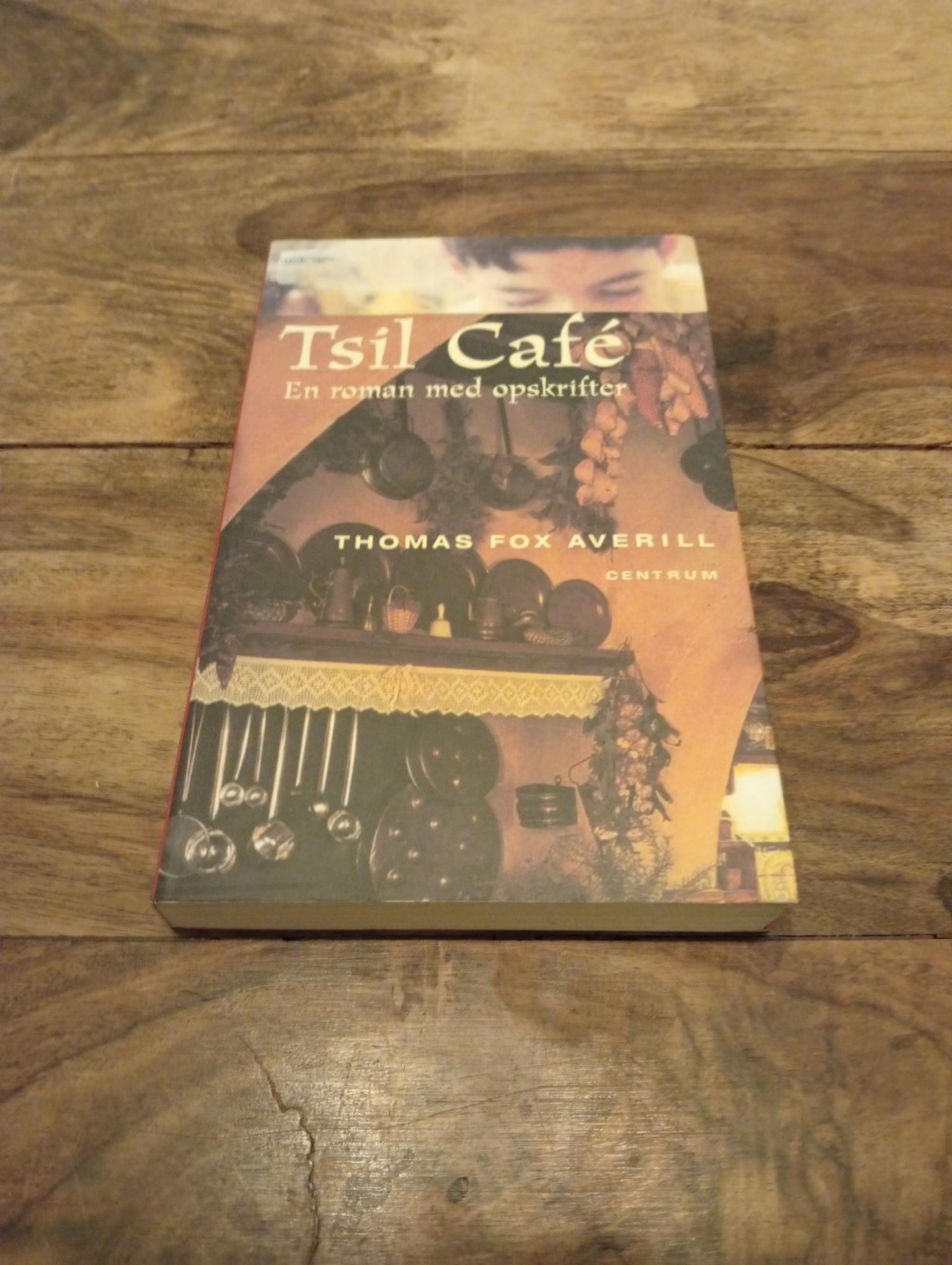 Tsil cafe en roman med opskrifter, Thomas Fox Averill Centrum 2002