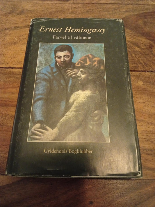 Farvel til våbnene Ernest Hemingway Gyldendals Bogklubber 1999