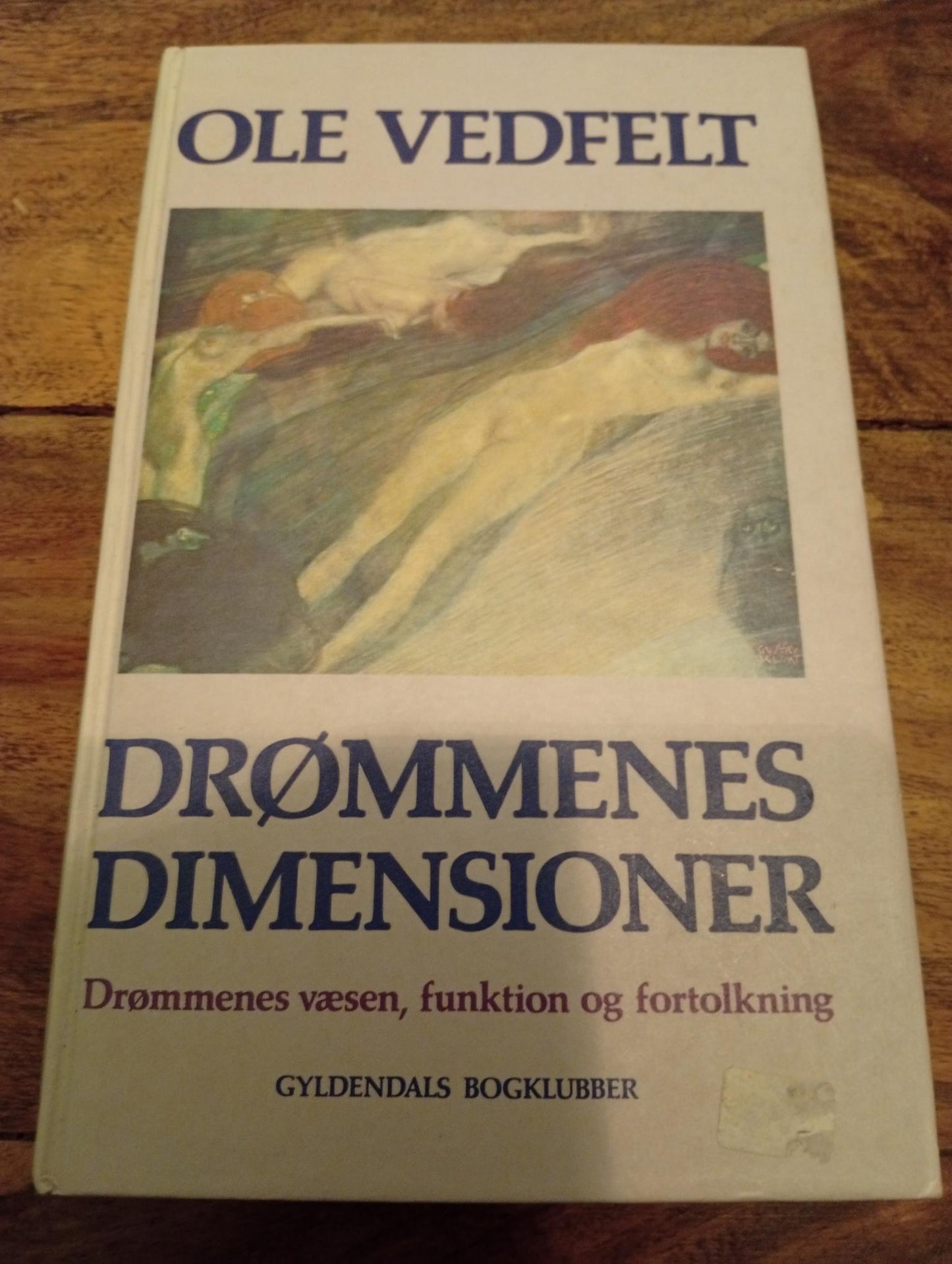 Drømmenes dimensioner: drømmenes væsen, funktion og fortolkning Ole Vedfelt