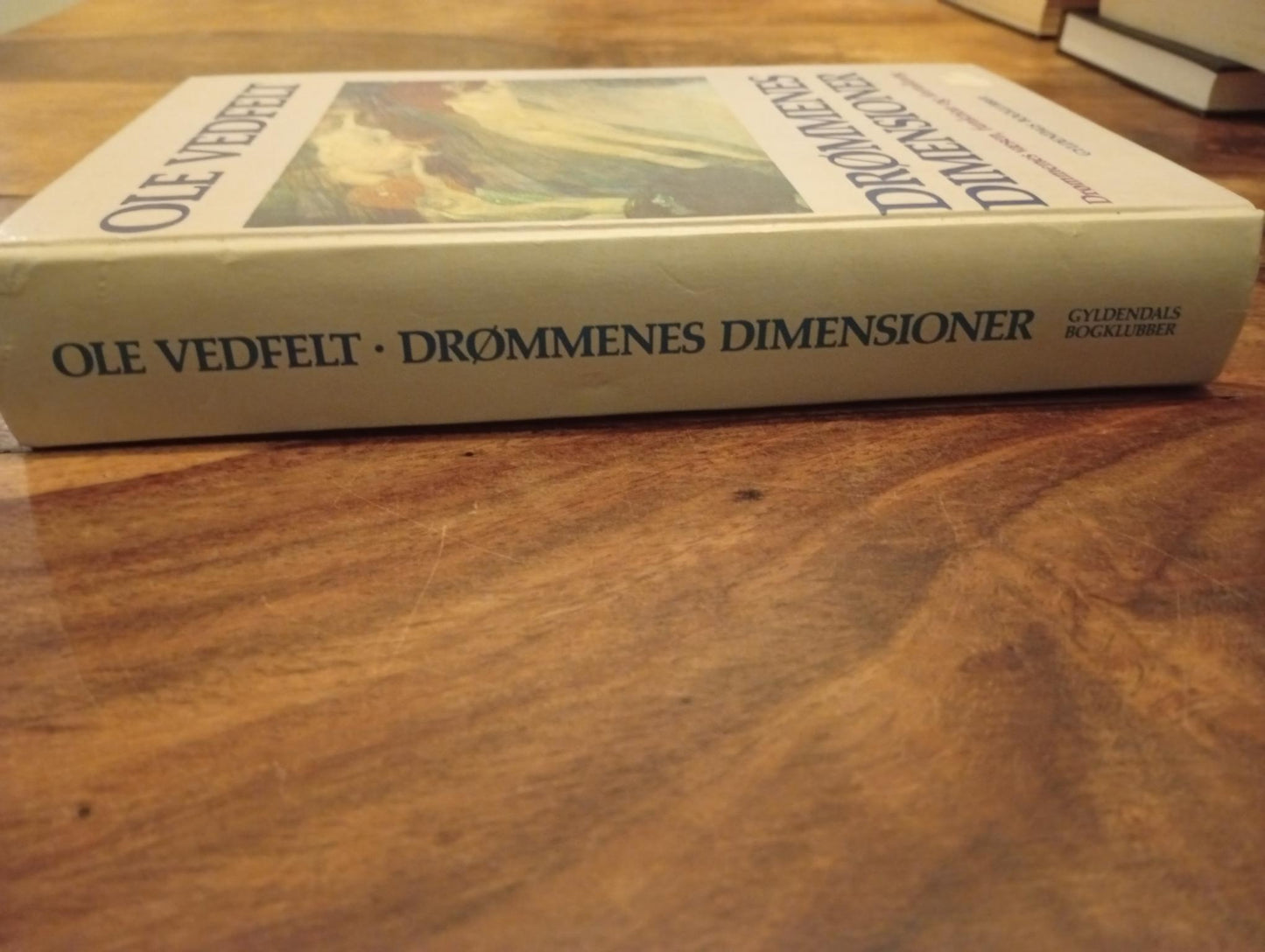 Drømmenes dimensioner: drømmenes væsen, funktion og fortolkning Ole Vedfelt