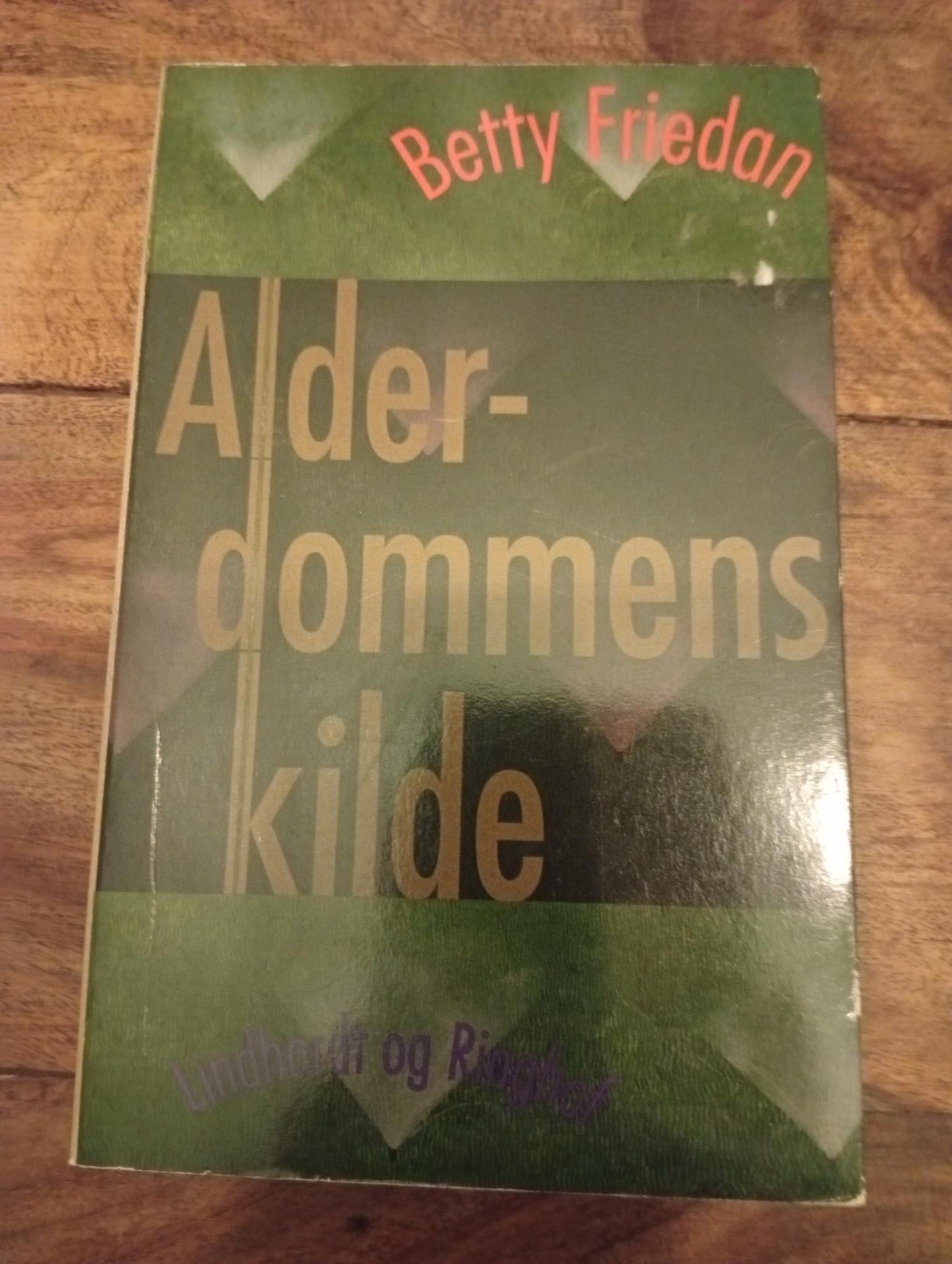 Alderdommens kilde Betty Friedan Lindhardt og Ringhof 1993