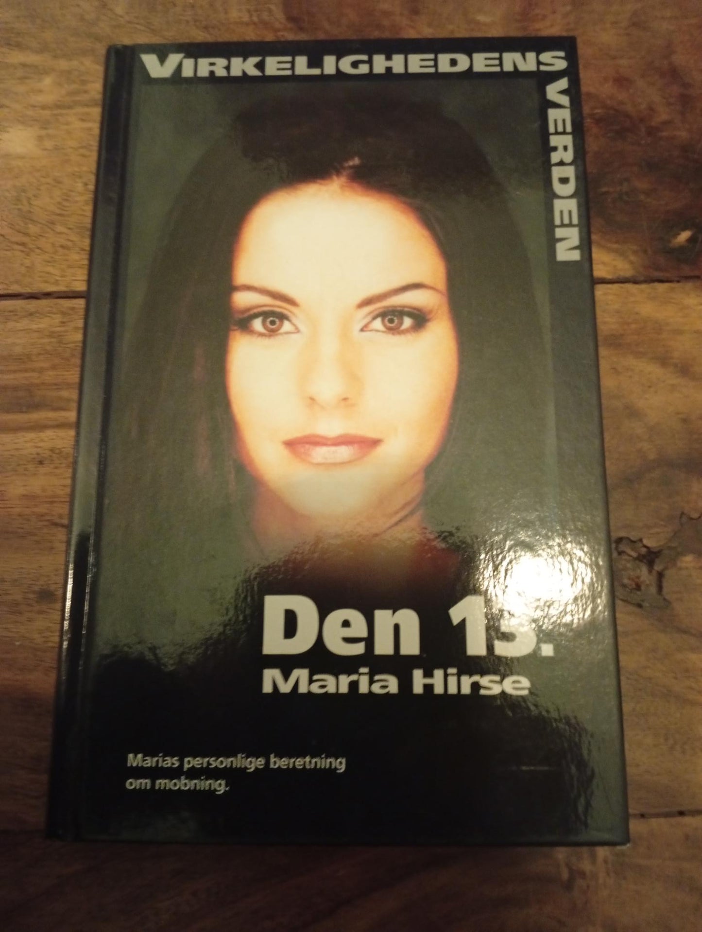 Den 13: en personlig beretning om mobning Maria Hirse Lindhardt og Ringhof 2002