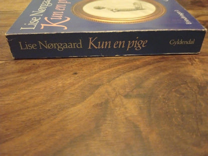 Kun en pige Erindringer 1 Lise Nørgaard Gyldendal 1992