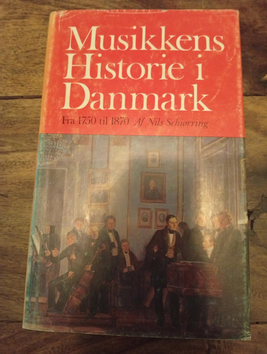 Musikkens historie i Danmark. #2 Fra 1750 til 1870 Nils Schiørring