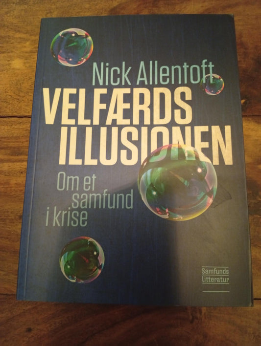 Velfærdsillusionen om et samfund i krise Nick Allentoft Samfundslitteratur 2018