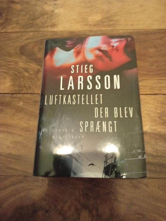 Luftkastellet der blev sprængt Stieg Larsson Millennium-serien 3. Gyldendals Bogklubber 2008