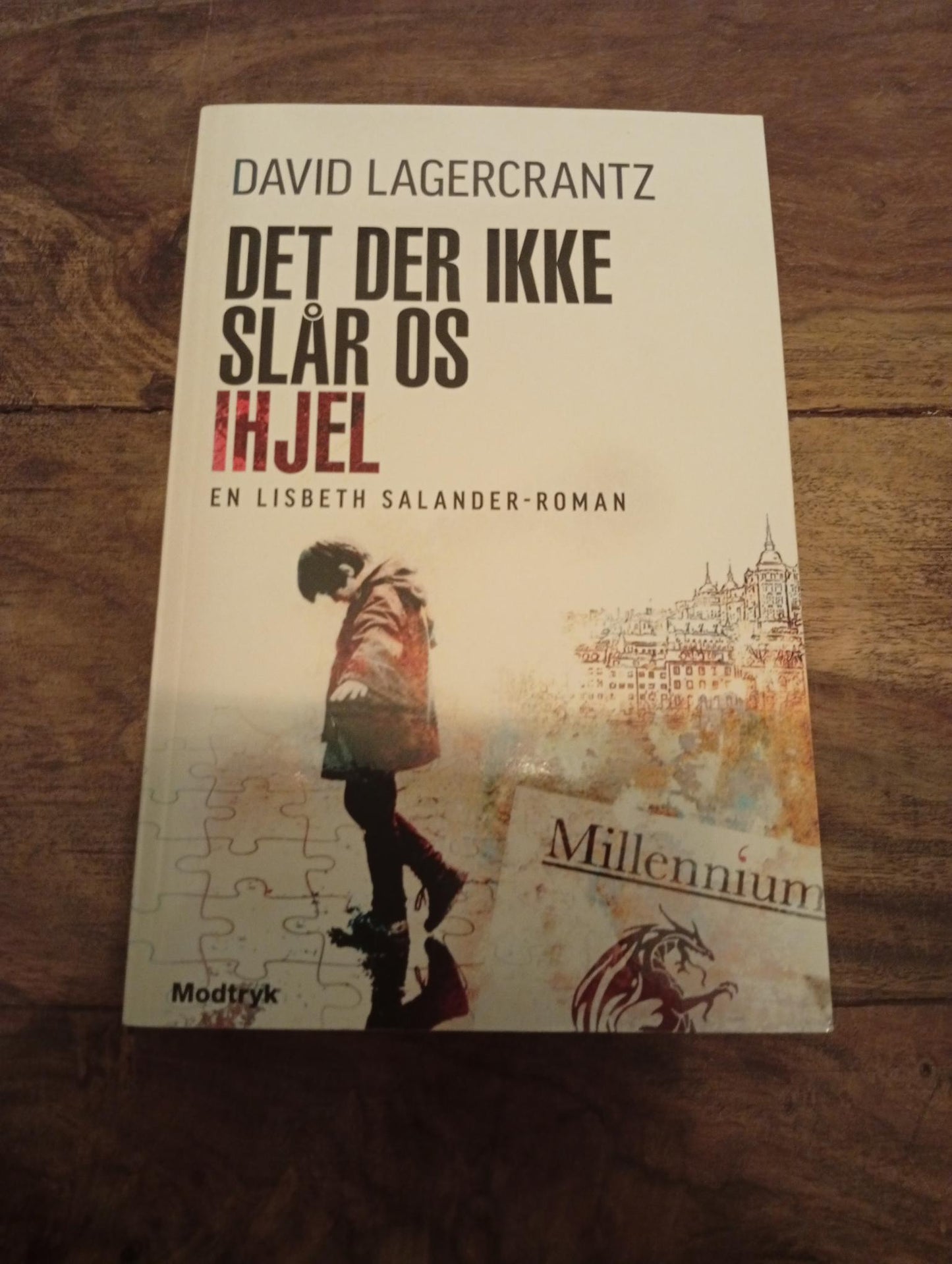 Det der ikke slår os ihjel 4. Bind David Lagercrantz Modtryk 2016