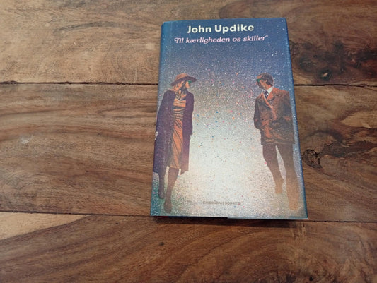 Til kærligheden os skiller John Updike Gyldendal 1977