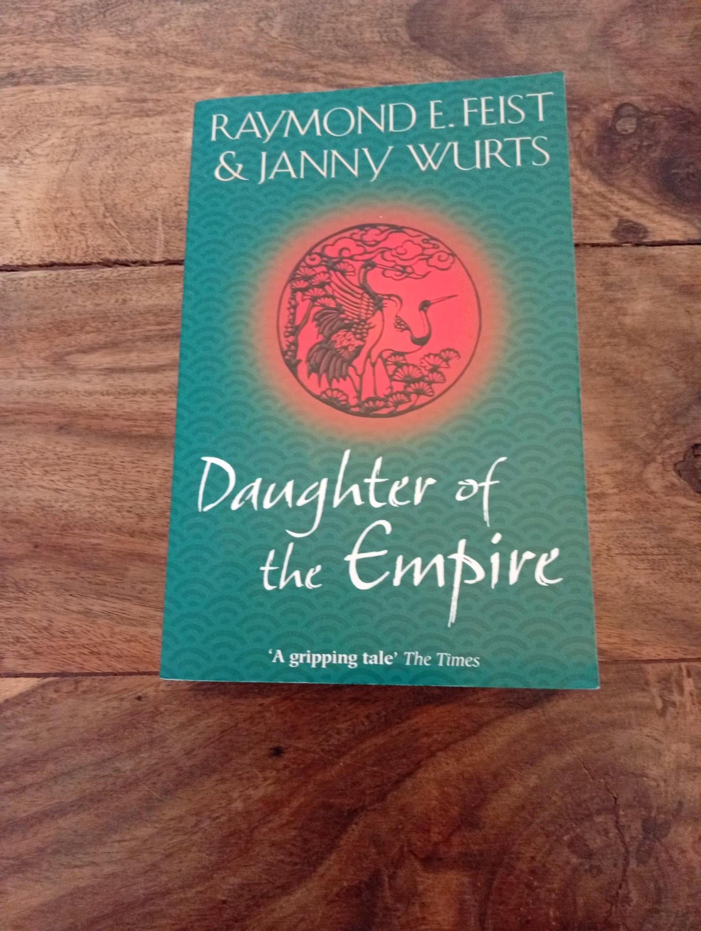 Daughter of the Empire The Empire Trilogy #1 Raymond E. Feist