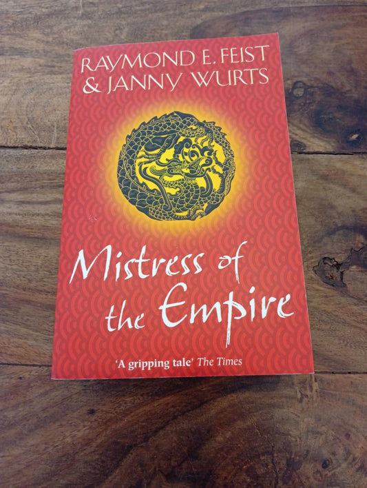 Mistress of the Empire The Empire Trilogy #3 Raymond E. Feist