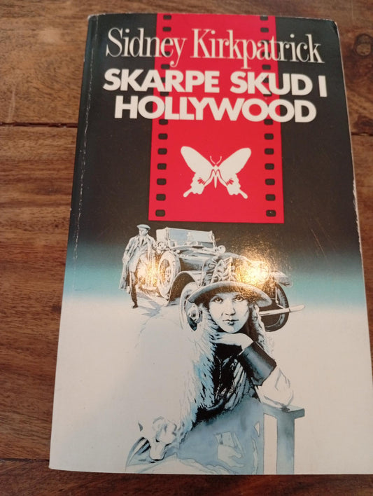 Skarpe skud i Hollywood Sidney Kirkpatrick Asschenfeldt 1990