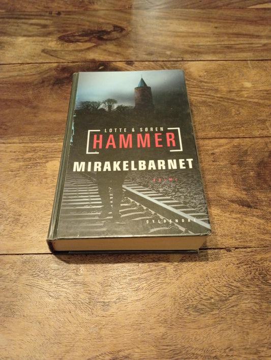 Mirakelbarnet Lotte Hammer Gyldendal 2018