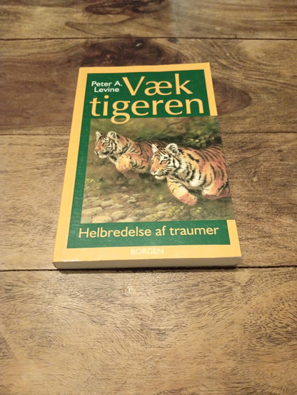 Væk tigeren – helbredelse af traumer Peter A. Levine Borgen
