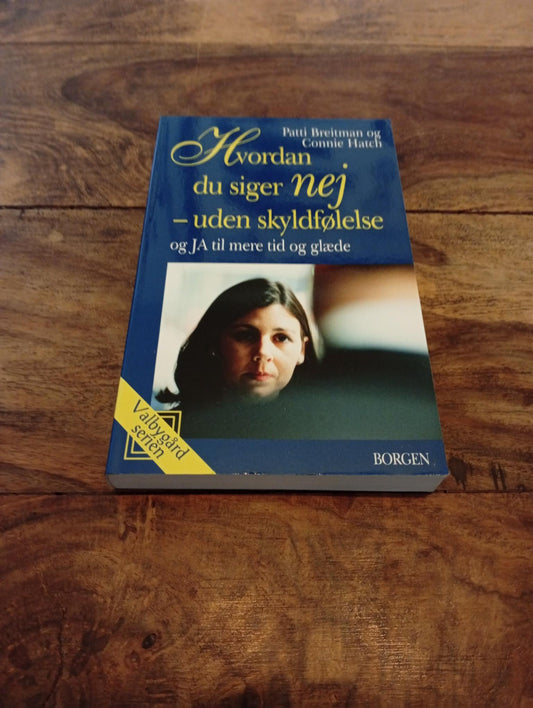 Hvordan du siger nej - uden skyldfølelse og Ja til mere tid og glæde 2008
