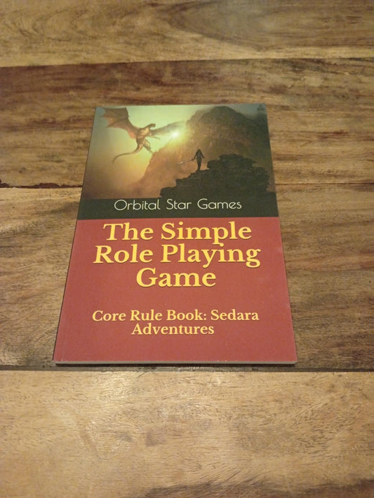 The Simple Role Playing Game Core Rule Book: Sedara Adventures
