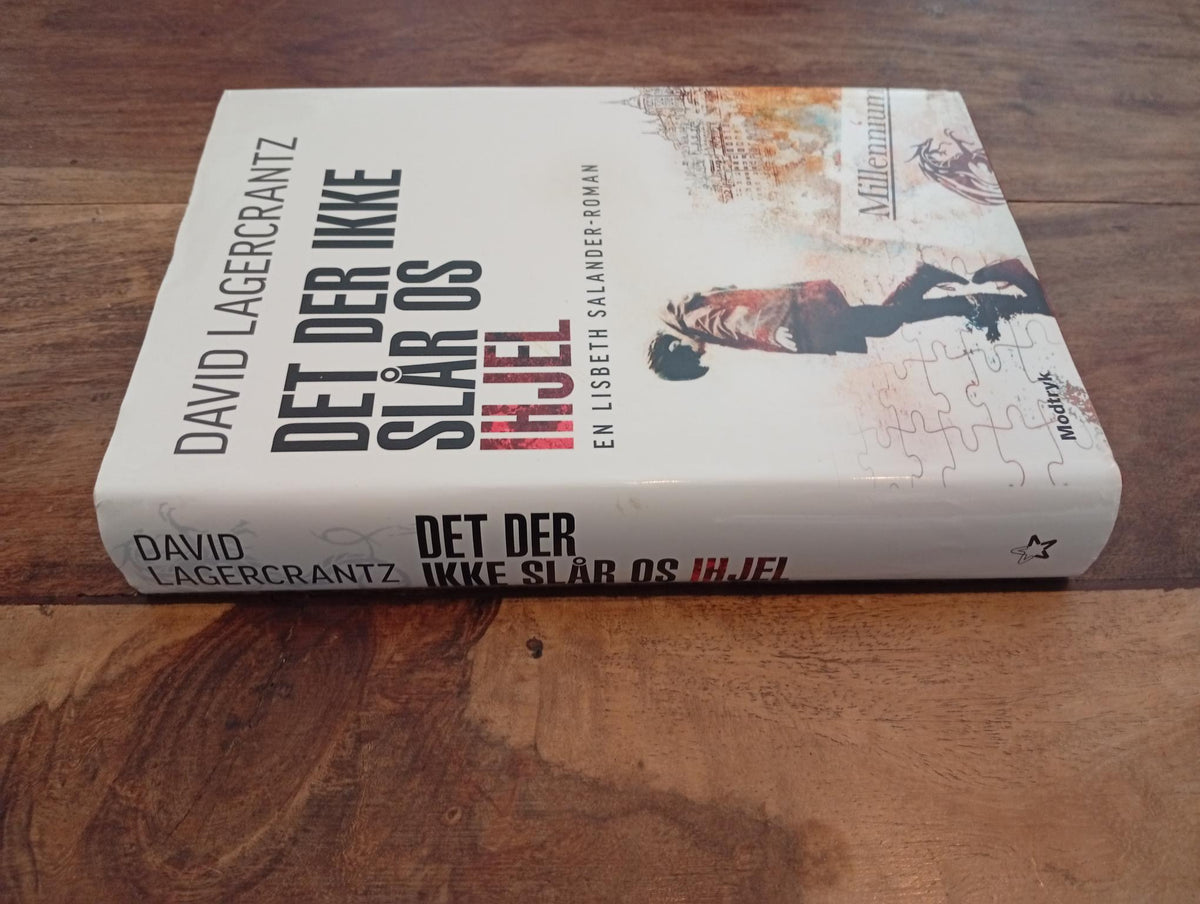 Det der ikke slår os ihjel 4. Bind David Lagercrantz Modtryk 2016