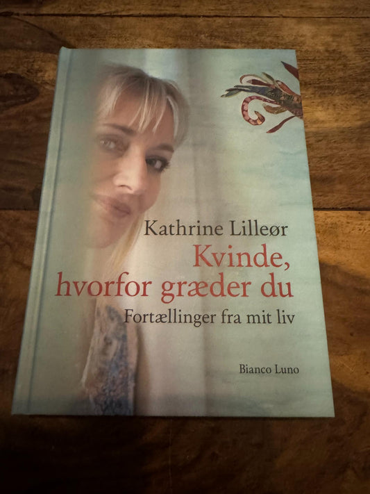 Kvinde hvorfor græder du Kathrine Lilleør