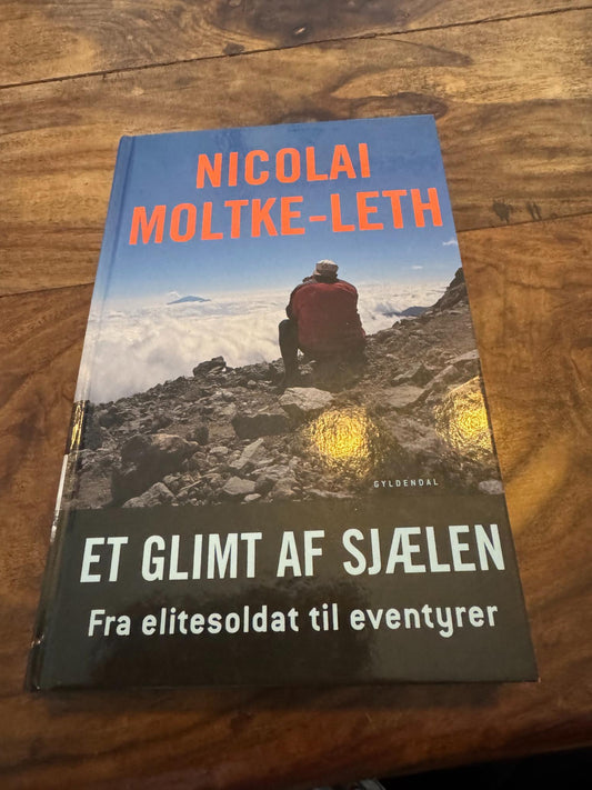 Et glimt af sjælen - Fra elitesoldat til eventyrer Nicolai Moltke-Leth 2005