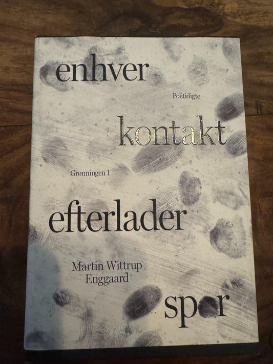 Enhver kontakt efterlader spor Martin Wittrup Enggaard