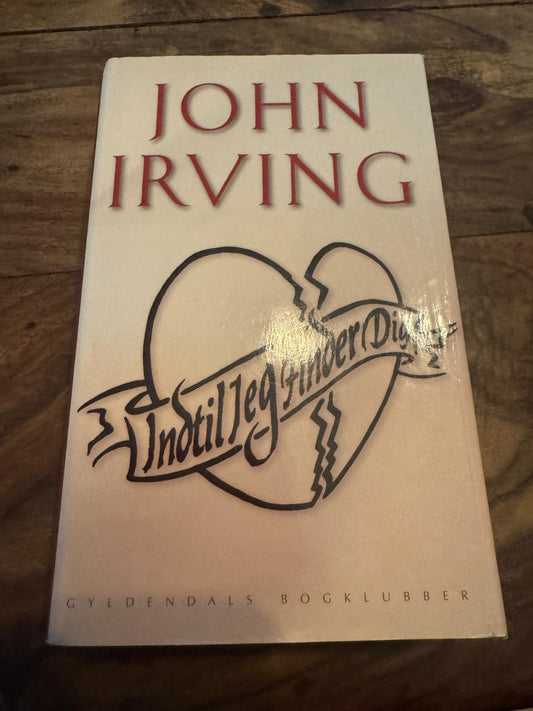 Indtil jeg finder dig John Irving Gyldendals Bogklubber