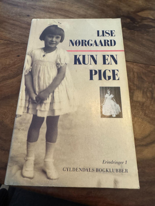 Kun en pige Erindringer #1 Lise Nørgaard