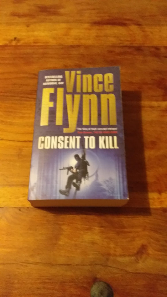 Consent to Kill by  Vince Flynn