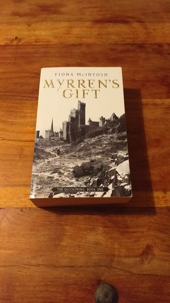 Myrren's Gift The Quickening Book One by Fiona McIntosh