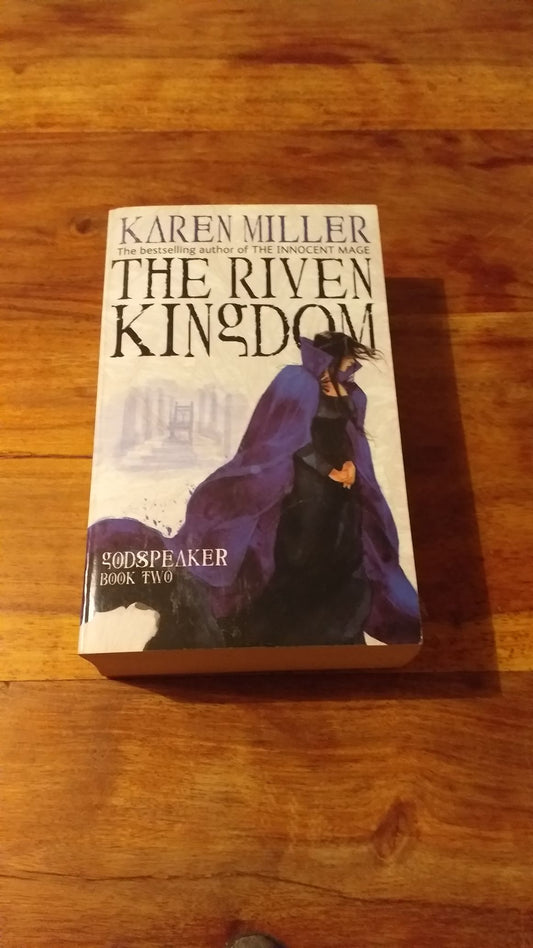 The Riven Kingdom: Godspeaker Book Two By Karen Miller