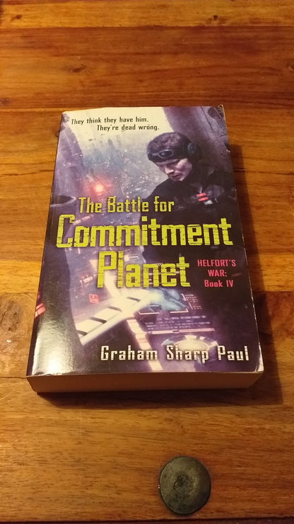 The Battle for Commitment Planet Helfort's War Book 4 by Graham Sharp Paul