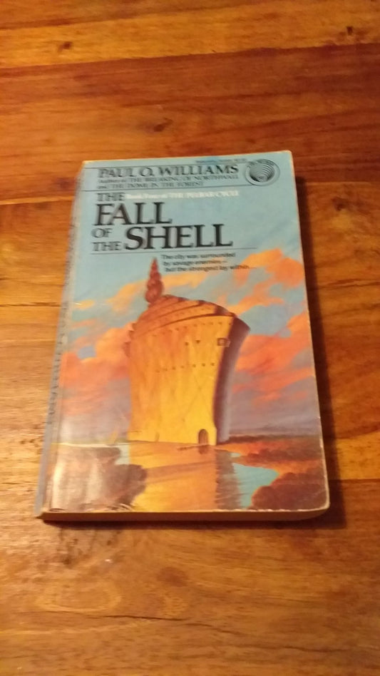 The Fall of the Shell The Pelbar Cycle Book 4 by Paul O. Williams 1982