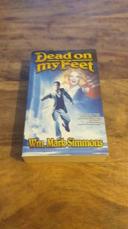 Dead On My Feet Wm. Mark Simmons 2003 1st Ed