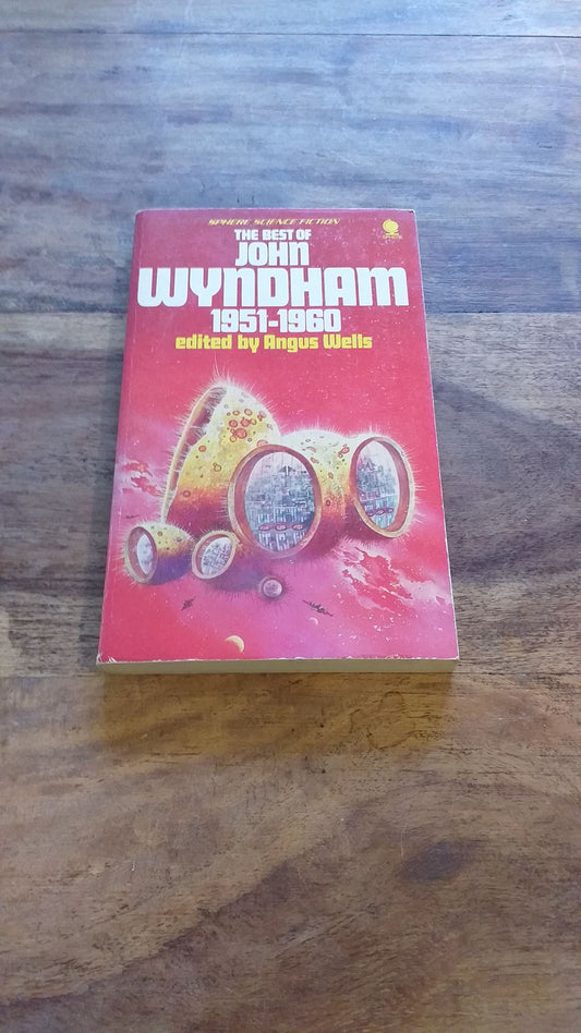 The Best of John Wyndham 1951-1960 by Angus Wells