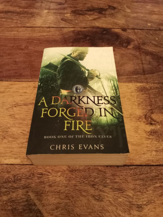 A Darkness Forged in Fire The Iron Elves #1 Chris Evans 2009