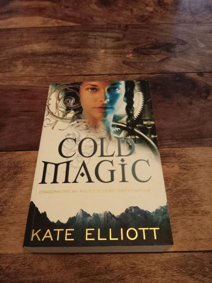 Cold Magic The Spiritwalker Trilogy 1 Kate Elliott 2010
