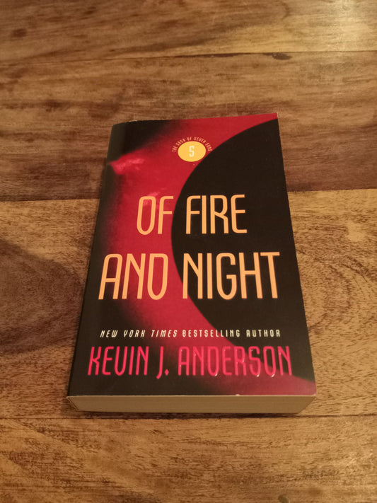 Of Fire and Night The Saga of Seven Suns #5 Kevin J. Anderson 2007