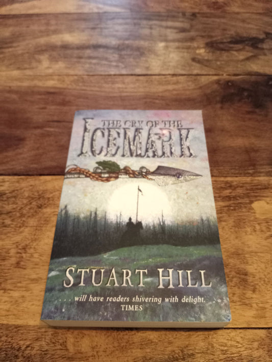 The Cry of the Icemark The Icemark Chronicles #1 Stuart Hill 2006