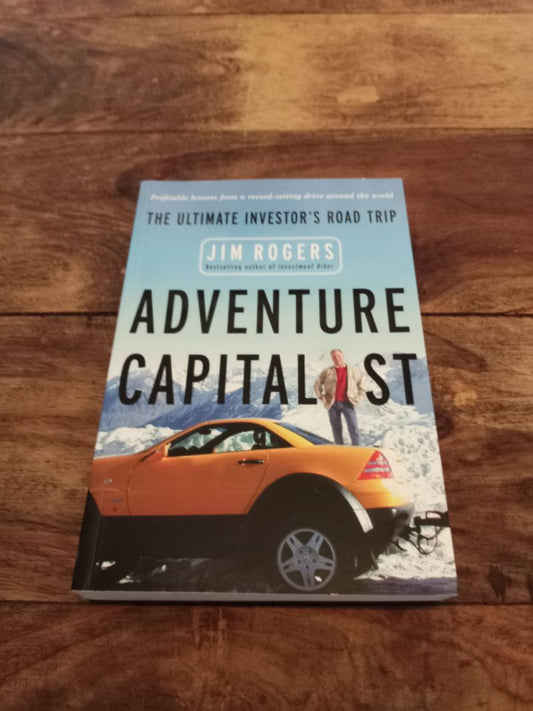 Adventure Capitalist The Ultimate Road Trip Jim Rogers 2004